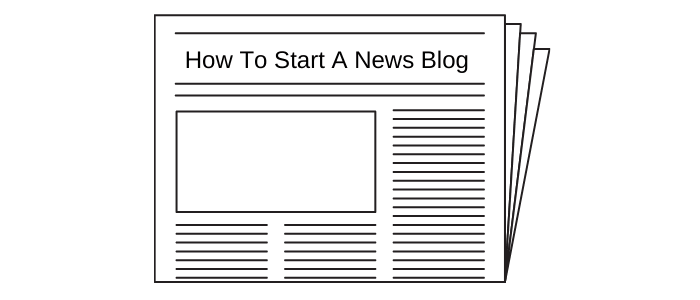 newspaper with a front headline, how to start a news blog