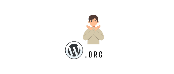 an image of a man saying no to wordpress.org